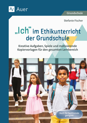 Ich im Ethikunterricht der Grundschule von Fischer,  Stefanie