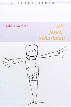 Ich, Jesus, Scharlatan von Kowalski,  Laabs, Martinez,  Eva, Schönauer,  Michael