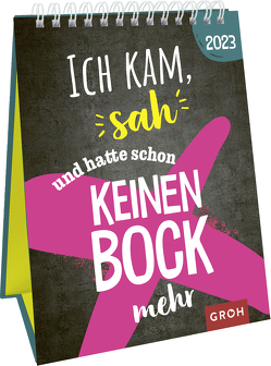 Ich kam, sah … und hatte schon keinen Bock mehr 2023 von Groh Verlag