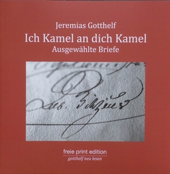 Ich Kamel an dich Kamel von Gotthelf,  Jeremias