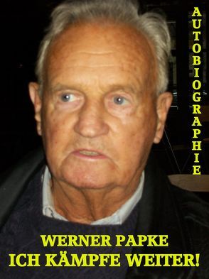 Ich kämpfe weiter! von Papke,  Werner