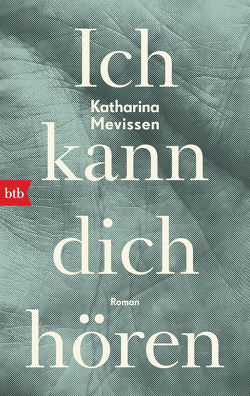 Ich kann dich hören von Mevissen,  Katharina