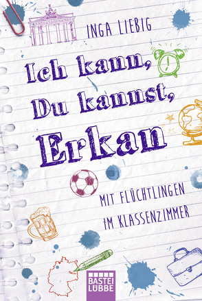 Ich kann, du kannst, Erkan von Liebig,  Inga