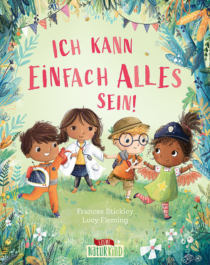 Ich kann einfach alles sein! von Fleming,  Lucy, Stickley,  Frances, Taube,  Anna