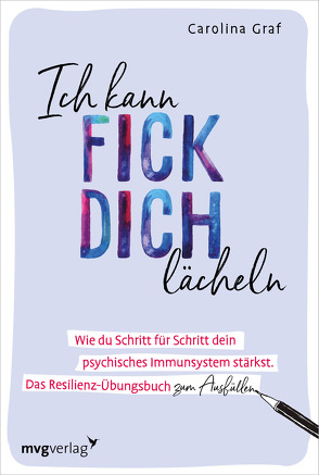 Ich kann fick dich lächeln von Graf,  Carolina