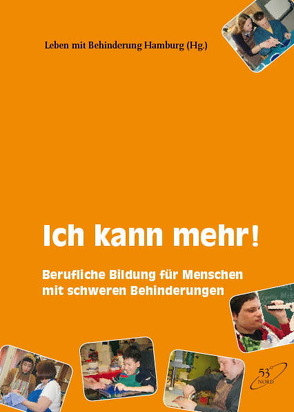 Ich kann mehr! von Doose,  Stefan, Hansen,  Hartwig, Klauß ,  Theo, Lamers,  Wolfgang, Lengsfeld,  Torsten, Tenbergen,  Sebastian, Voß,  Nadine, Westecker,  Mathias