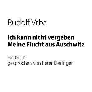 Ich kann nicht vergeben von Bieringer,  Peter, Ruschmeier,  Sigrid, Vrba,  Rudolf, Walitzek,  Brigitte