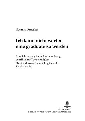 «Ich kann nicht warten, eine «graduate» zu werden» von Uzuegbu,  Ifeyinwa Patricia