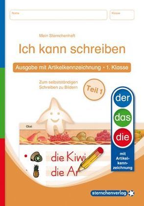 Ich kann schreiben Teil 1 – Ausgabe mit Artikelkennzeichnung (DaZ) 1. Klasse von Langhans,  Katrin