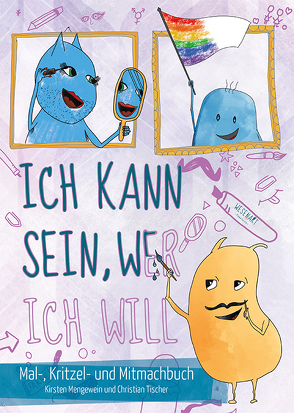 »Ich kann sein, wer ich will« von Mengewein,  Kirsten, Tischer,  Chris