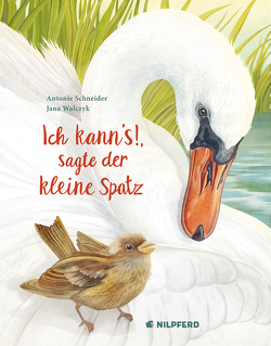 Ich kann’s, sagte der kleine Spatz von Schneider,  Antonie, Walczyk,  Jana