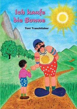 Ich kaufe die Sonne von Traschitzker,  Toni