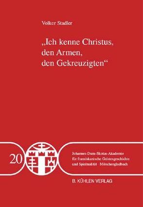 Ich kenne Christus, den Armen, den Gekreuzigten – Band 20 von Stadler,  Volker