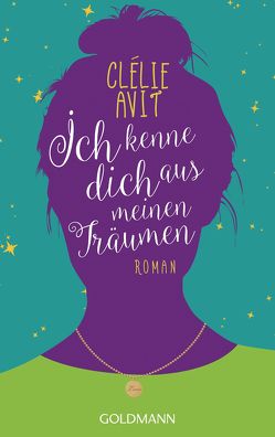 Ich kenne dich aus meinen Träumen von Avit,  Clélie, Heinemann,  Doris