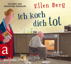 Ich koch dich tot von Berg,  Ellen, Dressler,  Sonngard