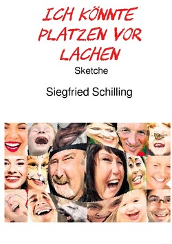 Ich könnte platzen vor Lachen von Schilling,  Siegfried