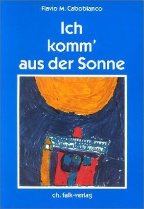 Ich komm‘ aus der Sonne von Brostrom,  Ama, Cabobianco,  Flavio