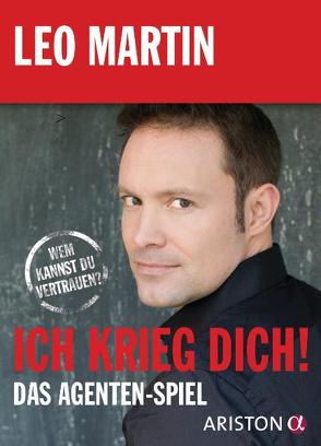 Ich krieg dich! – Das Spiel von Martin,  Leo