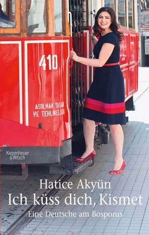 Ich küss dich, Kismet von Akyün,  Hatice