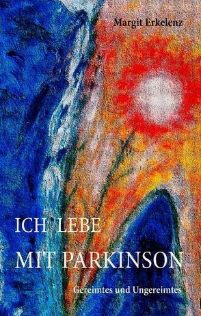 Ich lebe mit Parkinson von Erkelenz,  Margit