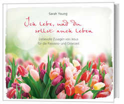 Ich lebe, und du sollst auch leben von Young,  Sarah