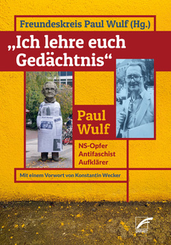 »Ich lehre euch Gedächtnis« von Diel,  Brigitte, Drücke,  Bernd, Eilinghoff,  Norbert, Freundeskreis Paul Wulf, Gerber,  Christina, Keen,  Kim, Kenkmann,  Alfons, Kersting,  Franz-Werner, Krieg,  Robert, Pade,  Volker, Prahl,  Axel, Richter,  Franz-Helmut, Spieker,  Christoph, Wecker,  Konstantin, Weßling,  Sarah, Wortmann,  Hannah