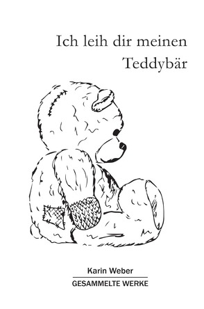 Ich leih dir meinen Teddybär von Weber,  Karin