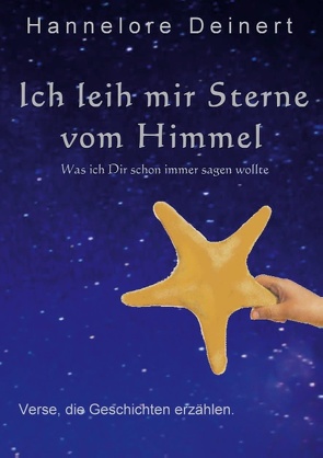 Ich leih mir Sterne vom Himmel von Deinert,  Hannelore