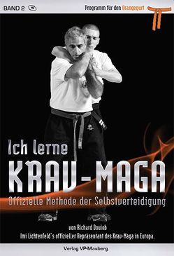 Ich lerne Krav-Maga Band 2 – Programm für den Orangegurt von Masberg,  Mario, Richard,  Douieb