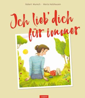 Ich lieb` dich für immer von Holzhausen,  Marta, Munsch,  Robert