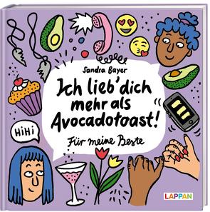 Ich lieb‘ dich mehr als Avocado-Toast. Für meine Beste von Bayer,  Sandra