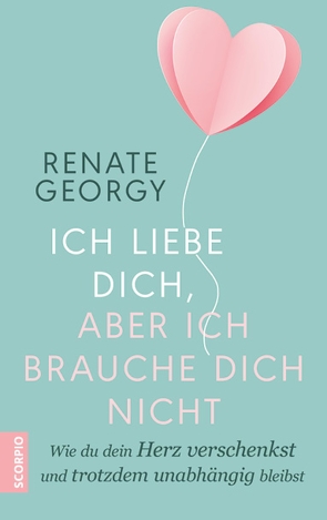 Ich liebe dich, aber ich brauche dich nicht von Georgy,  Renate