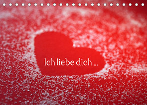 Ich liebe dich … (Tischkalender 2022 DIN A5 quer) von Eppele,  Klaus