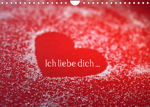 Ich liebe dich … (Wandkalender 2023 DIN A4 quer) von Eppele,  Klaus