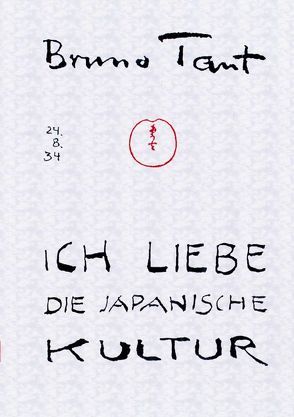 Ich liebe die japanische Kultur von Speidel,  Manfred, Taut,  Bruno