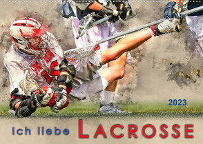 Ich liebe Lacrosse (Wandkalender 2023 DIN A2 quer) von Roder,  Peter