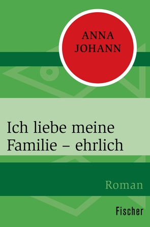 Ich liebe meine Familie – ehrlich von Johann,  Anna