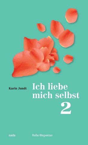 Ich liebe mich selbst 2 von Jundt,  Karin