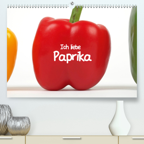 Ich liebe Paprika (Premium, hochwertiger DIN A2 Wandkalender 2021, Kunstdruck in Hochglanz) von Eppele,  Klaus