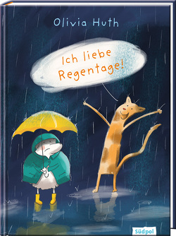 Ich liebe Regentage! von Huth,  Olivia