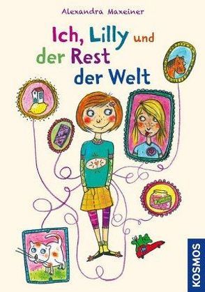 Ich, Lilly und der Rest der Welt von Maxeiner,  Alexandra