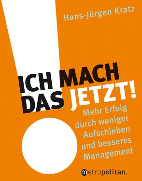 Ich mach das jetzt! von Kratz,  Hans-Jürgen