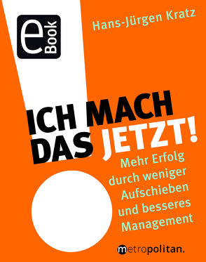 Ich mach das jetzt! von Kratz,  Hans-Jürgen