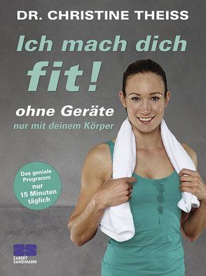 Ich mach dich fit! von Dr. Theiss,  Christine