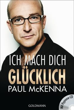 Ich mach dich glücklich von McKenna,  Paul, Tschöpe,  Annika