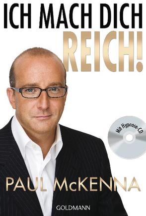 Ich mach dich reich! von Hickisch,  Burkhard, McKenna,  Paul