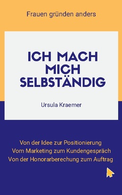 Ich mach mich selbständig von Kraemer,  Ursula