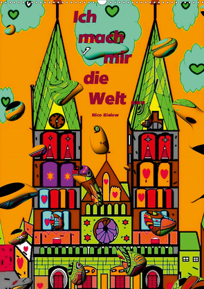 Ich mach mir die Welt – Popart von Nico Bielow (Wandkalender 2021 DIN A2 hoch) von Bielow,  Nico