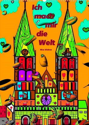 Ich mach mir die Welt – Popart von Nico Bielow (Wandkalender 2023 DIN A2 hoch) von Bielow,  Nico