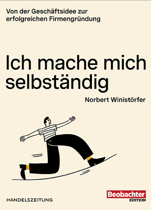 Ich mache mich selbständig von Winistörfer,  Norbert